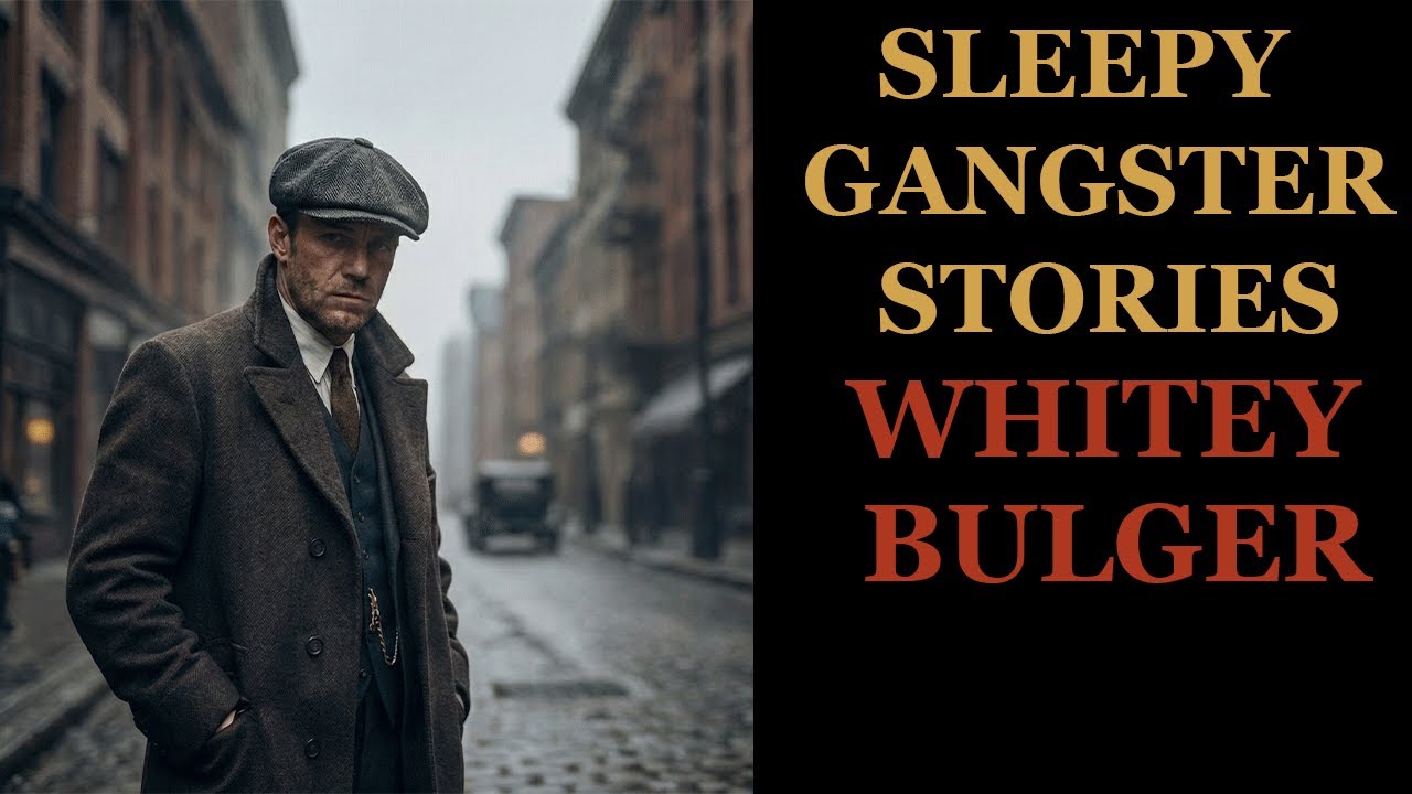 Gangster Stories For Sleep  WHITEY  – The Criminal Who Controlled Boston