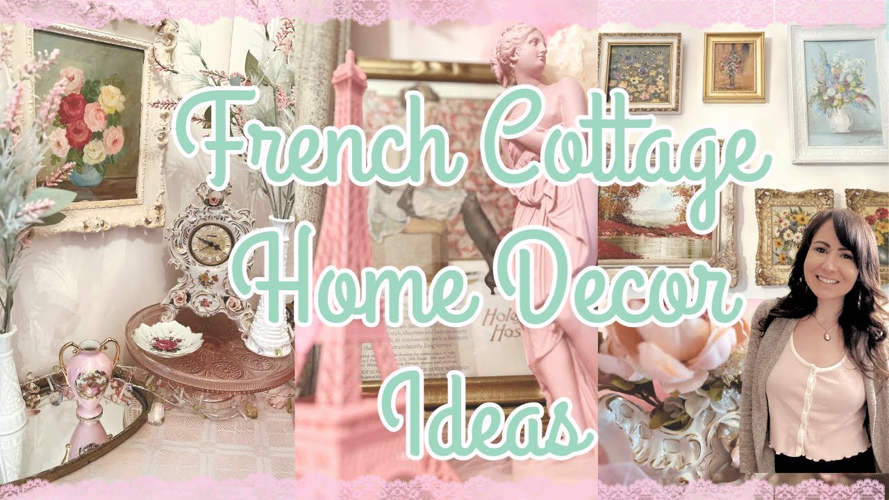 FRENCH COTTAGE HOME DECOR 🌷 Cottage Style Decorating Ideas | Spring ...