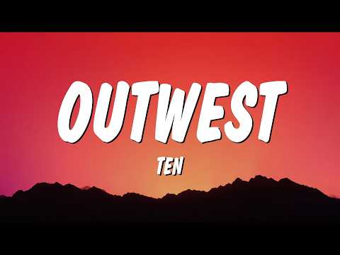 TEN - OUTWEST (Lyrics)