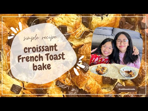 Easy Croissant French Toast Bake Recipe