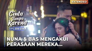 AKHIRNYA JADIAN! Nuna Menerima Perasaan Cinta Bas | CINTA TANPA KARENA | EPS 235-236 (4/5)