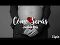 Jonathan Moly - Cómo Serás (Letra / Lyrics)