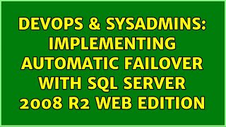 DevOps & SysAdmins: Implementing Automatic failover with SQL Server 2008 R2 Web Edition Net Worth