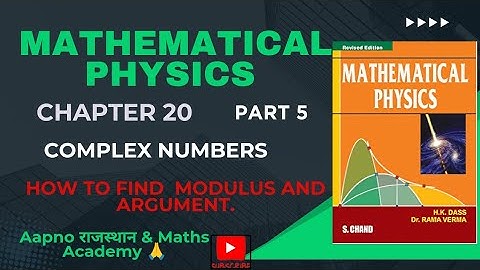 PART 5 || COMPLEX NUMBERS ll CHAPTER 20 || MATHEMATICAL PHYSICS BY H.K.DASS, RAMA VERMA SERIES 1 ||