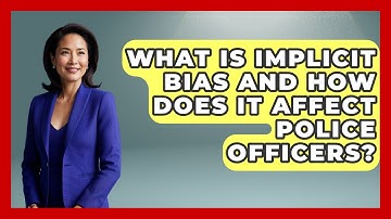 What Is Implicit Bias And How Does It Affect Police Officers? - Law Enforcement Insider
