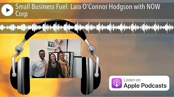 Small Business Fuel: Lara OConnor Hodgson with NOW Corp