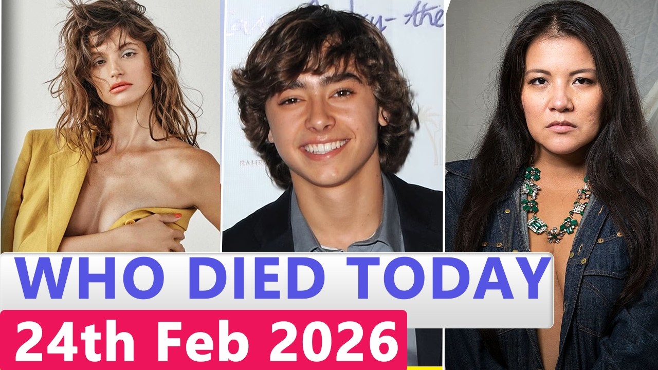 13 Famous Actors Who died Today 24th February 2026