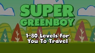 SUPER GREENBOY 1-80 Levels For You To Travel screenshot 4