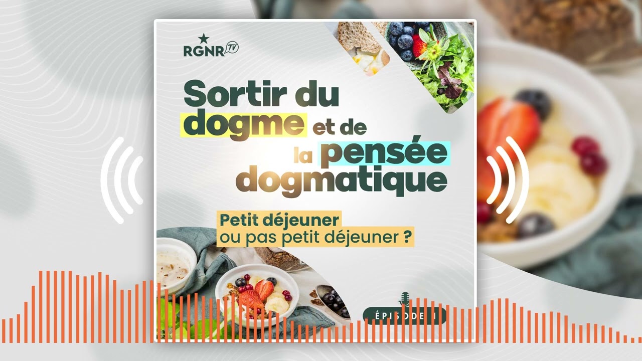 Sortir de la pensée dogmatique - Épisode 1 - Petit déjeuner ou pas petit déjeuner ?