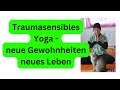 Traumasensibles Yoga - neue Gewohnheiten integrieren