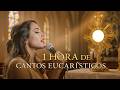 1 Hora de Cantos Eucarísticos para Adorar a Jesús 🙏