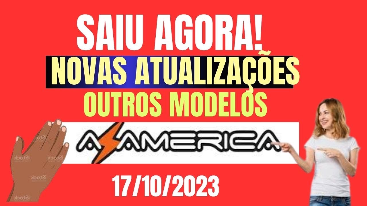 ATUALIZAÇÕES  DOS RECEPTORES AZAMERICA NOVOS MODELOS VÁRIOS MODELOS EM 17/10/2023