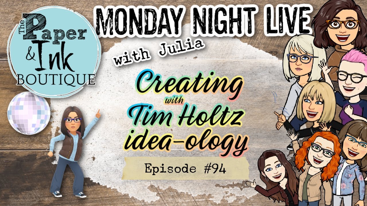 Monday Night Live: Ep #94 - Creating with Tim Holtz idea-ology