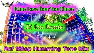 Download Lagu I One Love four You Three || Rcf 1Step Humming Tone Mix || Dj Pm Remix || Dj Sudip Remix MP3