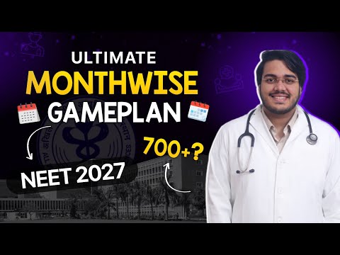 MonthWise NEET 2027 Realistic GamePlan for Serious NEET Aspirants ! | by Dr Aman Tilak