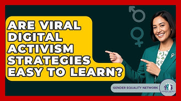 Are Viral Digital Activism Strategies Easy To Learn? - Gender Equality Network