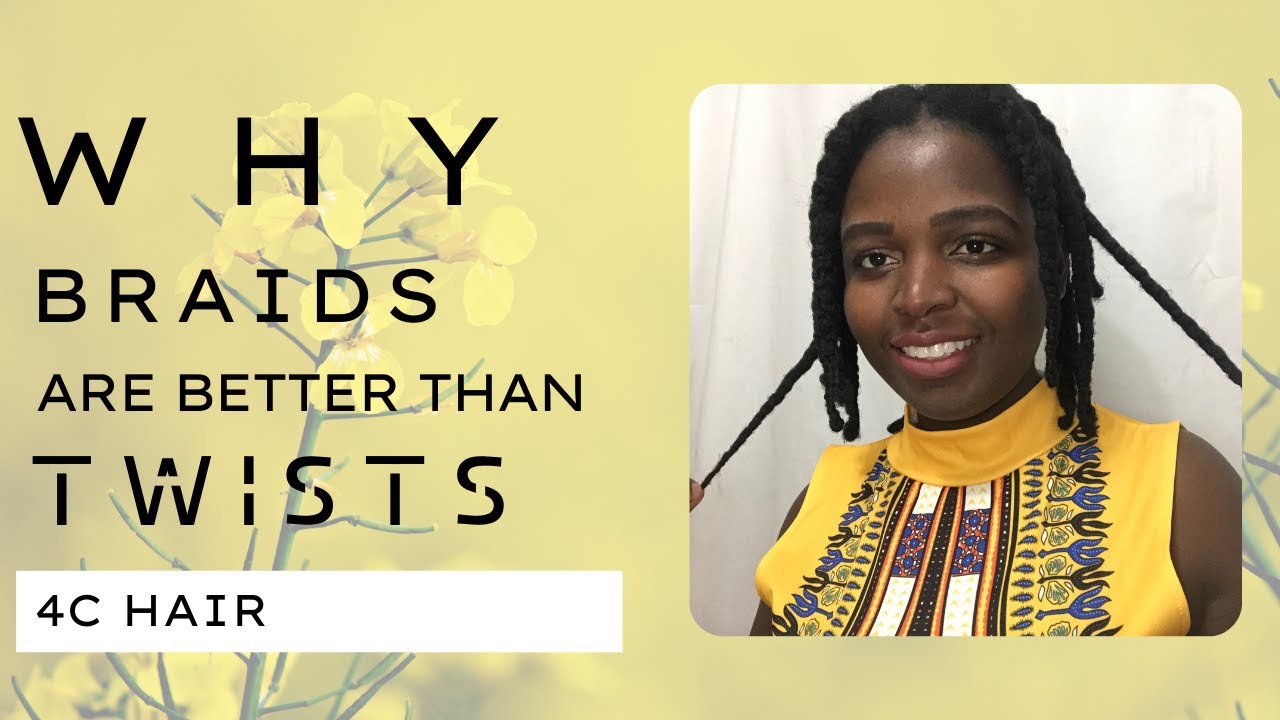 Why Braids Are Better Than Twists for 4C Hair - YouTube