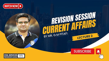 Current Affairs Revision session by Mr. G M Pitafi Lecture 2