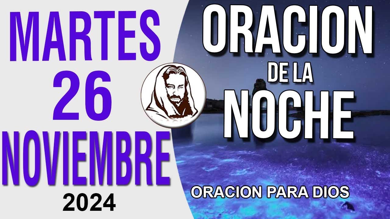 Oración de la Noche de Martes 26 de noviembre del 2024 - YouTube