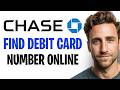 How to Find Your Chase Debit Card Number Online (2026) ✅