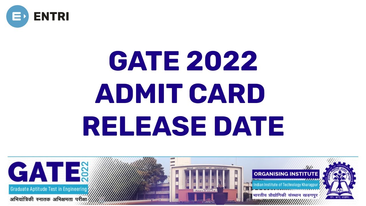 GATE 2022 Admit Card Release Date and Availability | ENTRI App