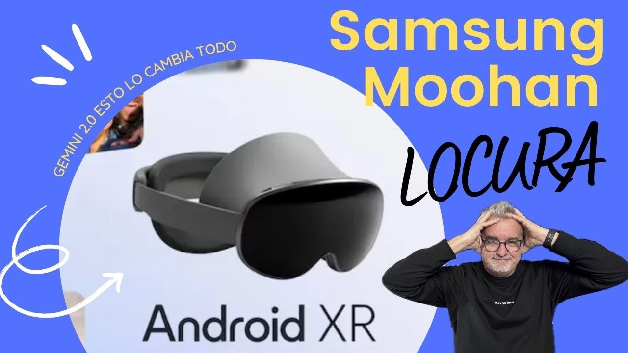 Samsung Moohan + Android XR: Todo lo que sabemos HOY | Análisis informativo