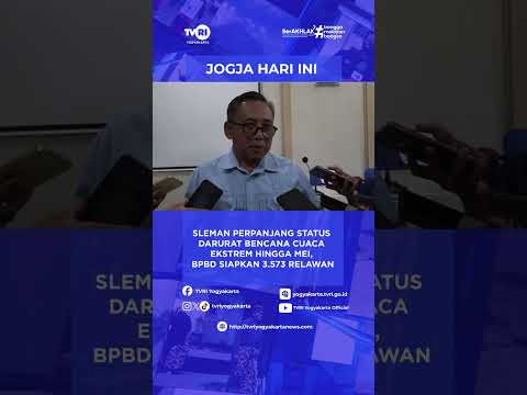 SLEMAN PERPANJANG STATUS DARURAT BENCANA CUACA EKSTREM HINGGA MEI, BPBD SIAPKAN 3573 RELAWAN