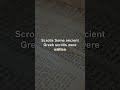 What they cut from your textbook about Ancient Greek Scrolls... #Shorts