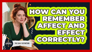 How Can You Remember Affect And Effect Correctly?