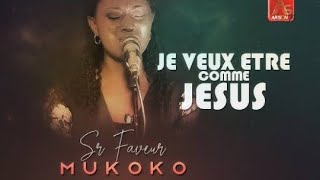 JE VEUX ÊTRE COMME JÉSUS Lyrics | Cover by Sr FAVEUR MUKOKO