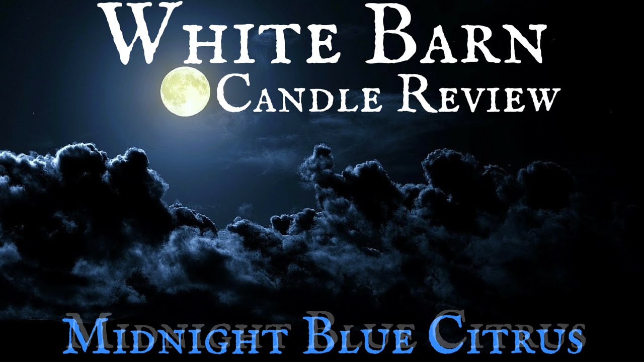 *White Barn Candle Review* Midnight Blue Citrus! YouTube