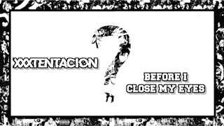 XXXTENTACION - Before I close my eyes [Lyrics]