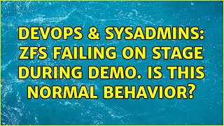 DevOps & SysAdmins: ZFS failing on stage during demo. Is this normal behavior? (2 Solutions!!)