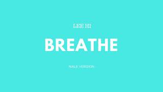 Download Lagu LEE HI - Breathe (Male Version) MP3
