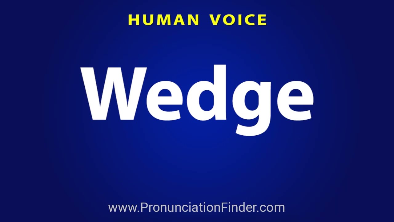 How To Pronounce Wedge