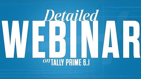 TallyPrime 6.1 Webinar | New IMS System | ITC Tracker | Edit Logs & MSME Updates | TallyPrime 6.1 |