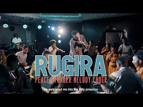 RUGIRA by Peace Speaker Melody Choir