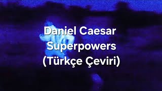 Daniel Caesar - Superpowers (Türkçe Çeviri)