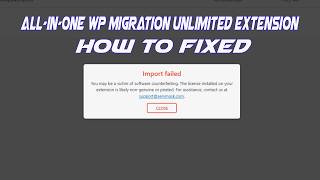 All-in-One WP Migration Unlimited Extension. You may be a victim of software counterfeiting. (Fixed)