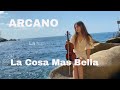 La Cosa Mas Bella - Arcano