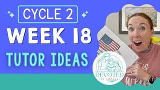 Cycle 2 Week 18 Tutor and Memory Work Ideas for Classical Homeschooling