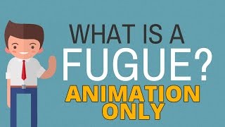 What is a Fugue? (Animation Only)