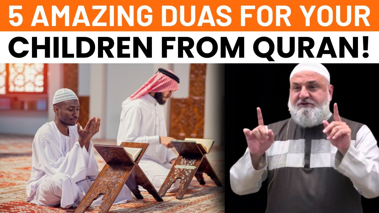MAKE THESE 5 DUAS FOR YOUR CHILDREN FROM THE QURAN - USTADH MOHAMAD BAAJOUR