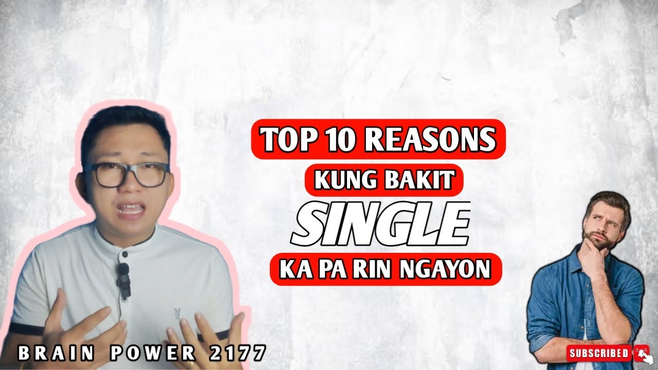 10-rason-kung-bakit-single-ka-pa-rin-brain-power-2177-youtube