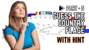 Country Flag Quiz - Part 5: Guess the Nation from the Hints