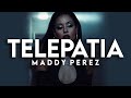 Maddy perez  telepatia