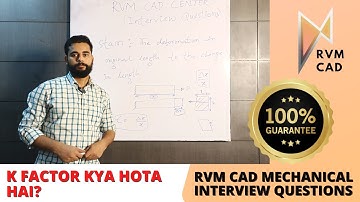 K Factor kya Hota hai? RVM CAD Mechanical Concepts Series | CLEAR ALL INTERVIEWS for CAD DESIGN
