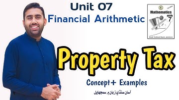 Unit 7 | Property Taxes (Direct And Indirect) | Financial Arithmetic | Sindh Text Board