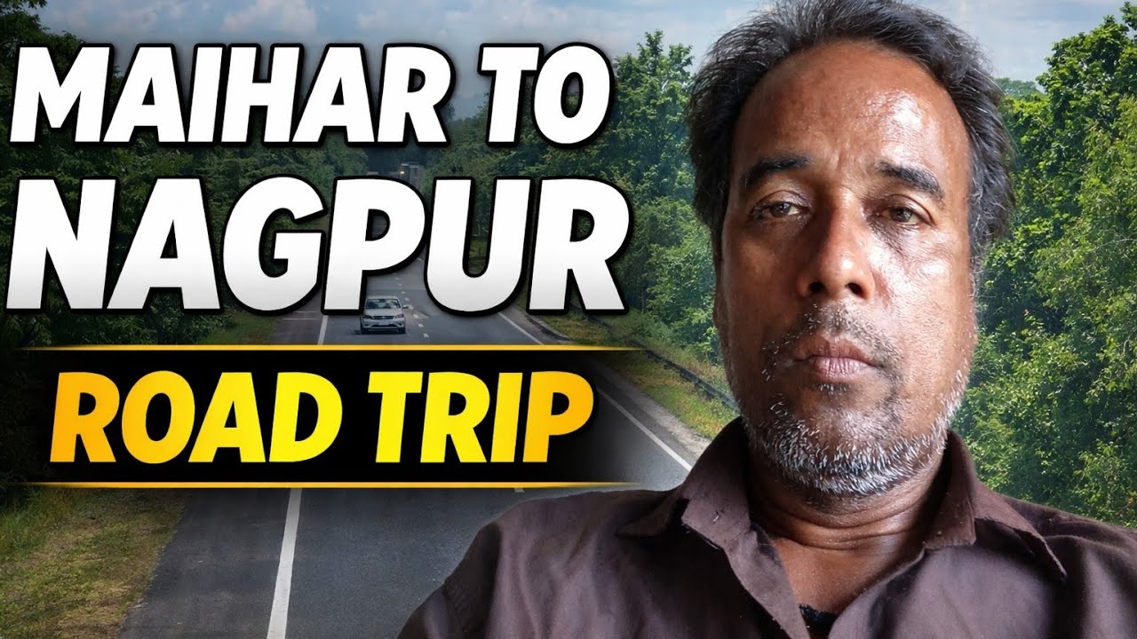 MAIHAR TO NAGPUR ROAD TRIP #viral # TRAVEL LOVER VLOG 