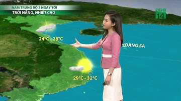Thời tiết 3 ngày tới (05/03 đến 07/03): Nam Trung Bộ những ngày tới trời nắng, nhiệt độ cao | VTC14